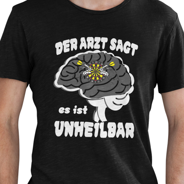 Dart T-Shirt "Unheilbar"