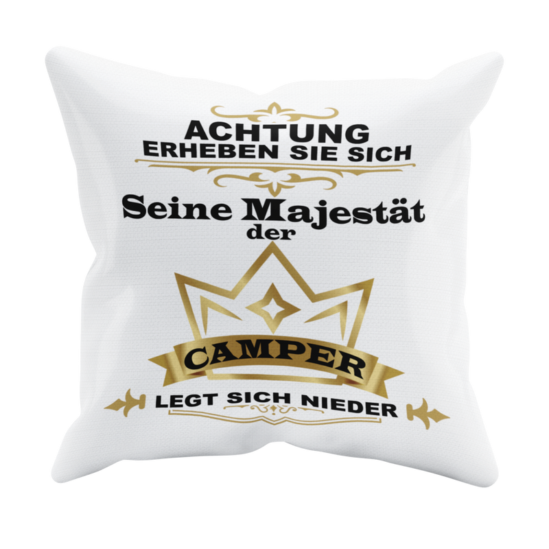 Camping Kissen "Seine Majestät der Camper" 40x40 cm
