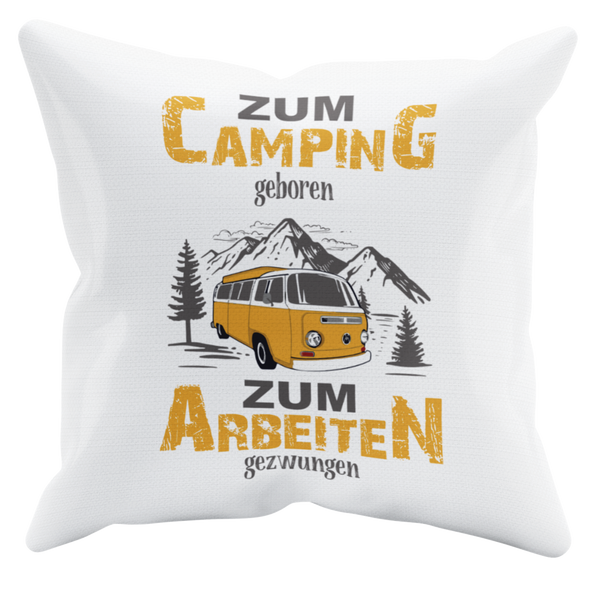 Camping Kissen "Zum Camping geboren"