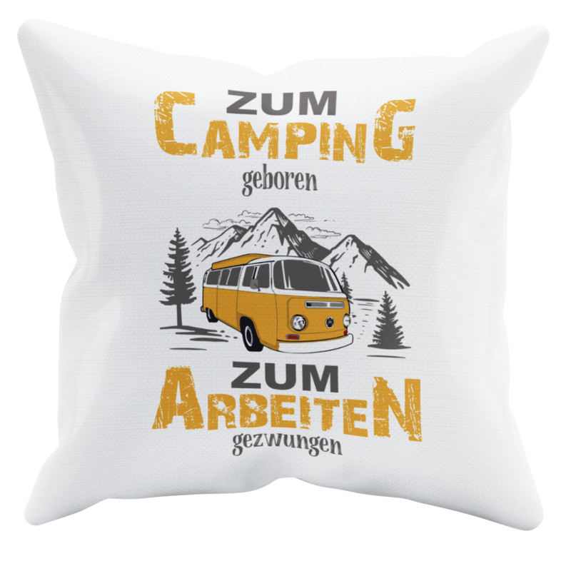 Camping Kissen "Zum Camping geboren"