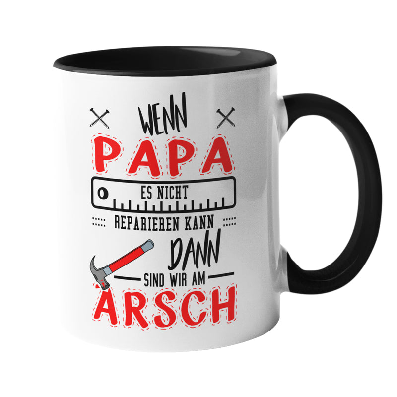Tasse mit Spruch "Wenn Papa es nicht reparieren kann"